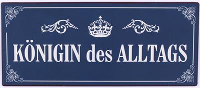 Lafinesse Metal Schild - Königin des alltags