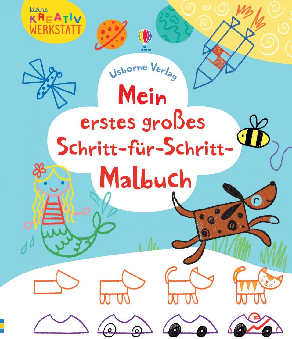 Kleine Kreativ-Werkstatt: Mein erstes großes Schritt-für-Schritt-Malbuch Kleine Kreativ-Werkstatt: Mein erstes großes Schritt-für-Schritt-Malbuch
