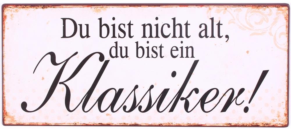 Lafinesse Metal Schild - Du bist nicht alt - Du bist ein Klassiker!