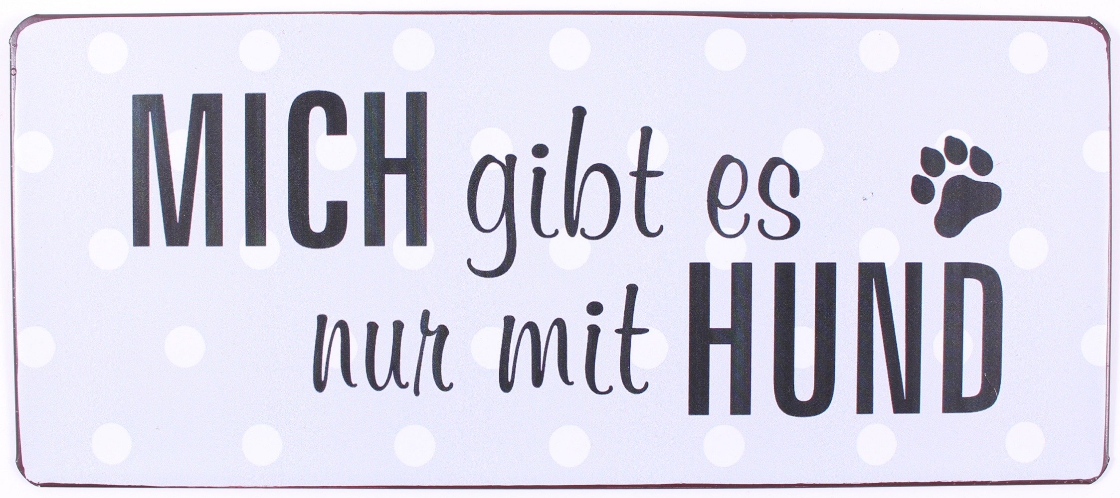 Lafinesse Metal Schild - Mich gibt es nur mit Hund