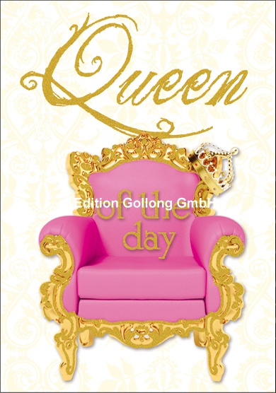 1-3325-QUEEN Edition Gollong Geburtstagskarte - Queen of the Day