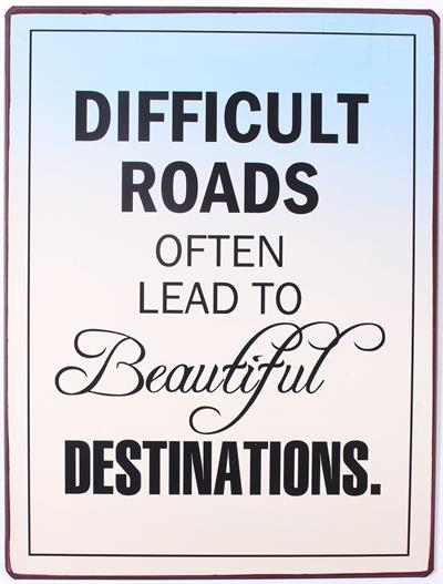 em6508 Lafinesse Metal Schild - Difficult roads often lead to beautiful destinations