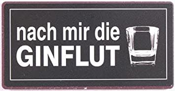 Lafinesse Metal Schild - nach mir die Ginflut