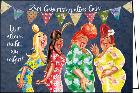 Edition Gollong Geburtstagskarte - Zum Geburtstag Alles Gute- Wir altern nicht...wir reifen!