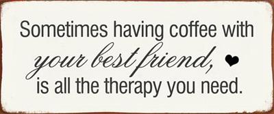 Lafinesse Metal Schild - Coffee with your Best Friend - Best Therapy