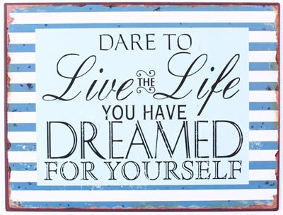 live-the-life-you Lafinesse Metal Schild - Live the life you have dreamed