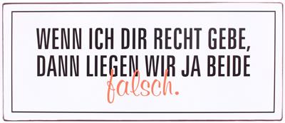 em6636 Lafinesse Metal Schild - Wenn ich dir recht gebe...