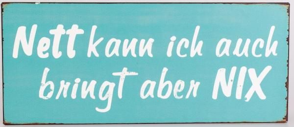 Nett-kann-ich-auch Lafinesse Metal Schild - Nett kann ich auch
