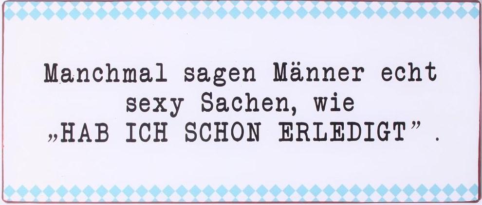 em7035 Lafinesse Metal Schild - Sign - Manchmal sagen Männer echt...