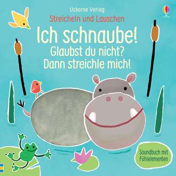 cover_-_ich_schnaube_-_neu Usborne Streicheln & Lauschen - Ich schnaube! Glaubst Du nicht? Dann Streichle mich!
