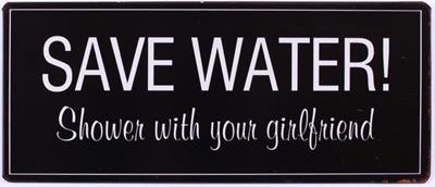 em5688 Lafinesse Metal Schild - Save Water! Shower with your girlfriend