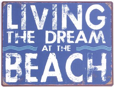 Lafinesse Metal Schild - Living the dream at the beach