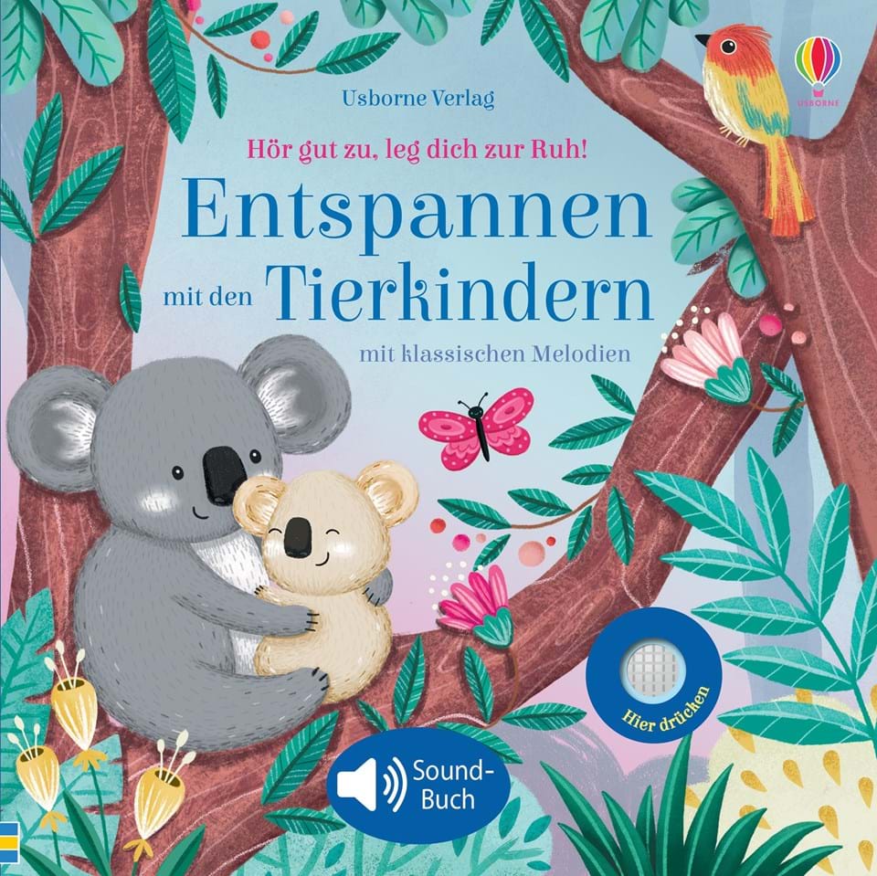 Usborne Hör gut zu, leg dich zur Ruh! Entspannen mit den Tierkindern mit klassischen Melodien