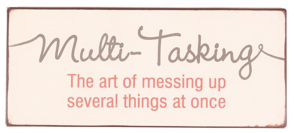 em4747-p Lafinesse Metal Schild - Multi-Tasking - The Art of Messing up Several Things at Once