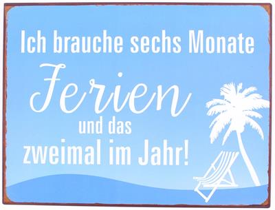 em6444 Lafinesse Metal Schild - Ich brauche sechs Monate Ferien