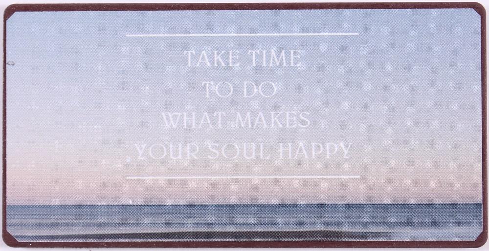 Lafinesse Magnet - Take time to do the things that make your soul happy