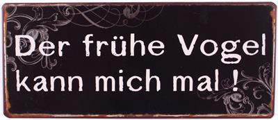 Lafinesse Metal Schild - Der früher Vogel kann mich mal!