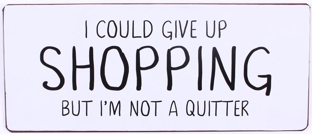 em6484-p Lafinesse Metal Schild - I could give up shopping, but I'm not a quitter