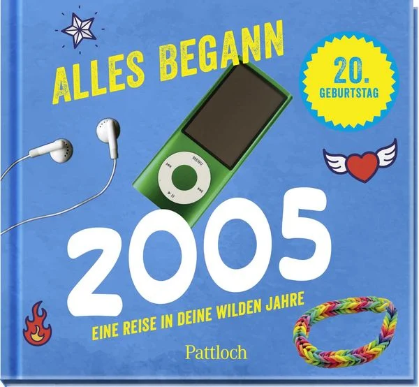 Alles begann 2005 - Eine Reise durch deine wilden Jahre - Jahrgangsbuch zum 20. Geburtstag